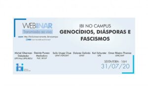 Laboratório IBI no campus encerra as atividades do semestre com o webinar “Genocídios, Diásporas e Fascismos”