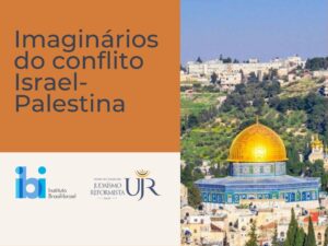 Conheça o projeto Imaginários do Conflito Israel-Palestina
