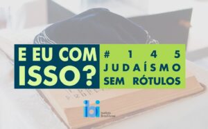 Podcast do IBI aborda as correntes não denominativas do judaísmo