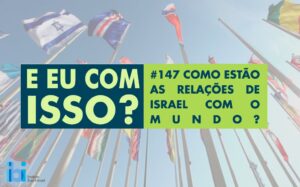 Como estão as relações de Israel com o mundo