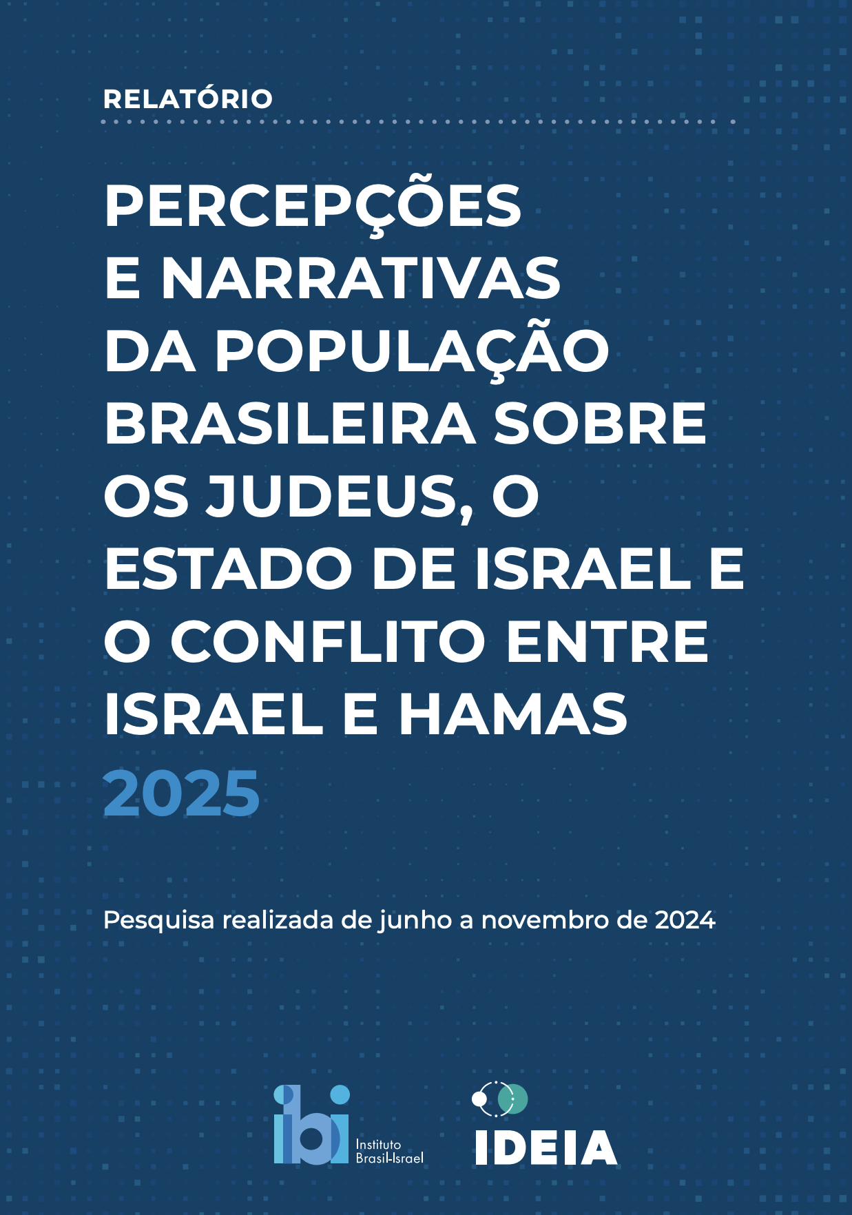 Capa do relatório Percepções e Narrativas da População Brasileira sobre os Judeus, o Estado de Israel e o Conflito entre Israel e Hamas