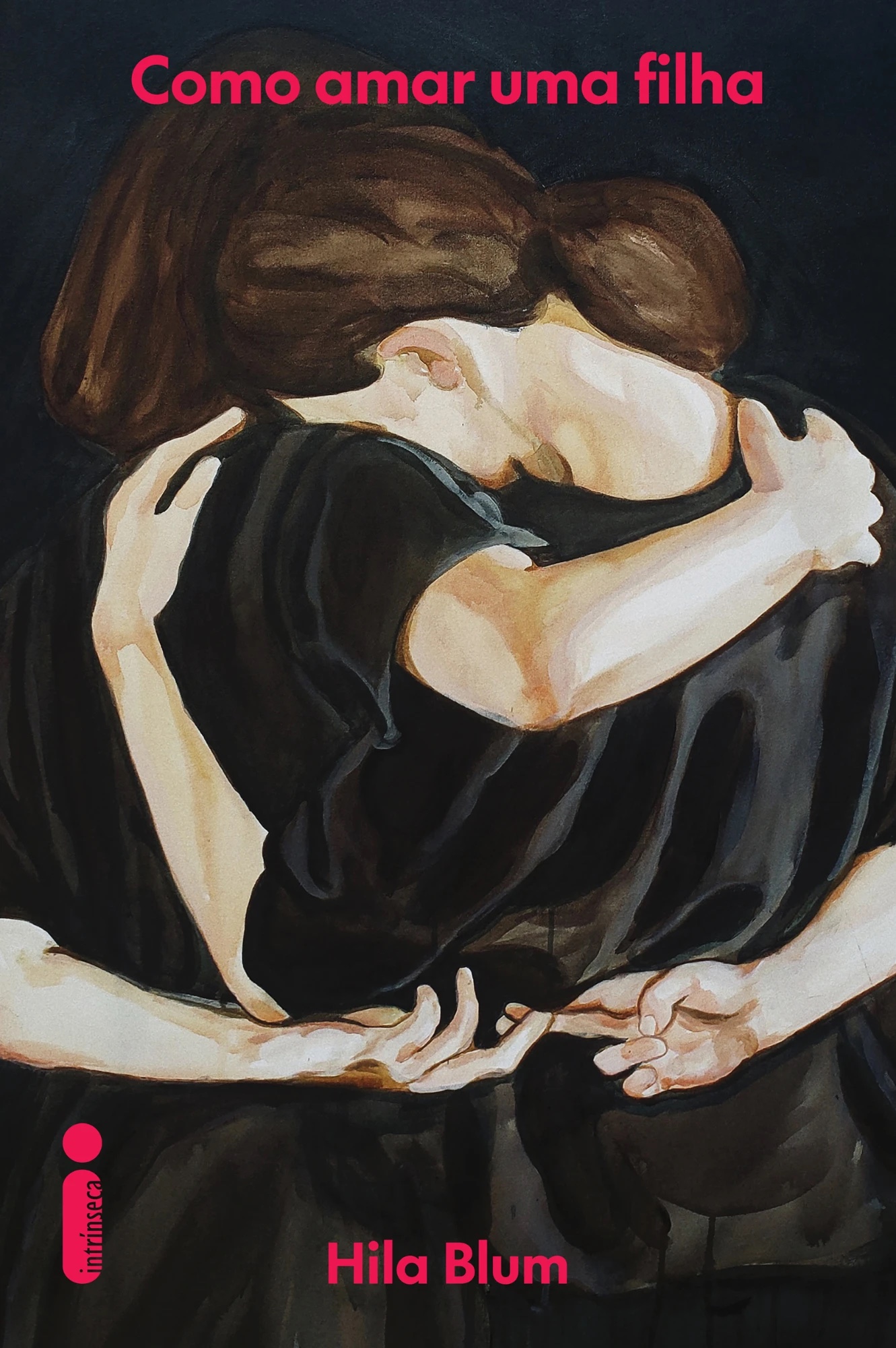 Capa do livro Como amar uma filha, de Hila Blum, publicado pela Intrínseca: pintura de duas mulheres em um abraço